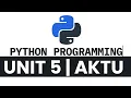 AKTU PYTHON PROGRAMMING Unit 5 in 37 Minutes B Tech 2nd Year QuickShot