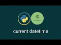 Current Datetime - Python Exercise