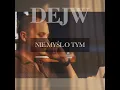 Download Lagu DEJW - Nie myśl o tym (Oficjalny Teledysk) 2024