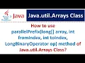 parallelPrefix long array int fromIndex int toIndex LongBinaryOperator op method of Arrays Class