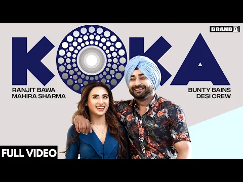 Download MP3 KOKA : Ranjit Bawa | Mahira Sharma | Bunty Bains | Desi Crew | Tru Makers| Latest Punjabi Songs 2021