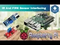 IR And Fire Sensor Interface With Raspberry Pi Python