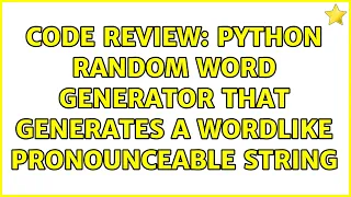 Code Review Python random word generator that generates a wordlike pronounceable string