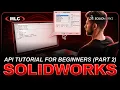 SOLIDWORKS API for Beginners Writing Code in VBA Part 2