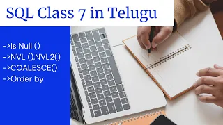 SQL class 7 in Telugu IS NULL IS NOT NULL NVL NVL2 COALESCE Order By