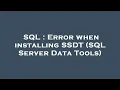 SQL Error when installing SSDT SQL Server Data Tools