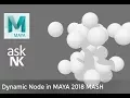 DYNAMIC NODE IN MAYA MASH