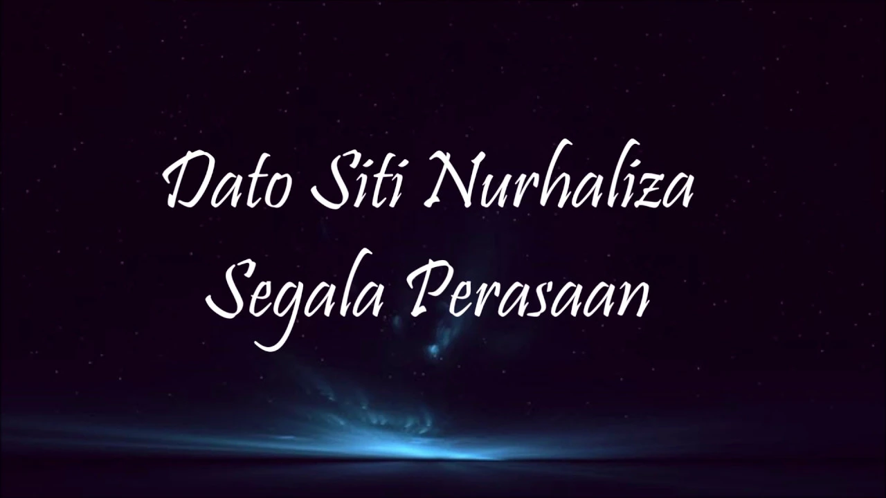 Dato Siti Nurhaliza - Segala Perasaan (lirik)
