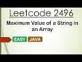 Leetcode 2496 Maximum Value of a String in an Array Java