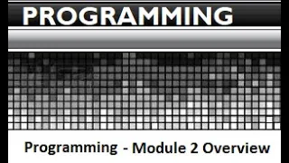 Programming - Module 2 Overview