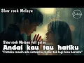 Download Lagu Andai kau tau hatiku || Slow rock Melayu terbaru 2025 || Sad music