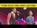 Lagu PESONA VALEN \u0026 ARBIL NYANYI LAGU SUNDA || LAMUN LAIN TETEH AWEWENA TERUS TERANG CAN HAYANG JADI BAPA