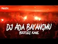 Download Lagu DJ Ada Bayangmu BOOTLEG KANE