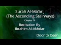 Download Lagu Surah Al-Ma'arij (The Ascending Stairways) Ibrahim Al-Akhdar  Quran Recitation