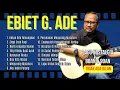 The Best Ebiet G. Ade Full Album | Lagu Nostalgia 80an 90an