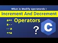 Increment and decrement operators Modify Operators C language