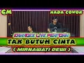 Download Lagu Tak butuh cinta - Mirnawati karaoke nada cowok Gm