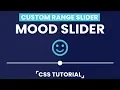 Mood Slider Javascript Custom Range Slider CSS HTML CSS and Javascript
