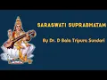 Lagu SARASWATI SUPRABHATAM || BY DR. D BALA TRIPURA SUNDARI