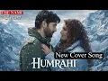 Lagu Humrahi Ost New Version Cover Song | Danish Taimoor, Hiba Bukhari | Pakistan New Song 2026
