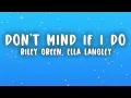 Riley Green - Don't Mind If I Do (Lyrics) ft. Ella Langley