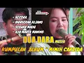 Lagu Kumpulan album DUA DARA musik / Mimih Carsida