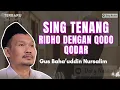 Download Lagu URIP IKU SING TENANG, RIDHOLAH DENGAN QODO QODARNYA ALLOH SWT | Ngaji Gus Baha TERBARU