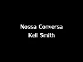 Nossa Conversa - Kell Smith (Com Letra) - Cover