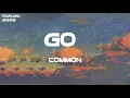 Common - GO! (Lyrics)