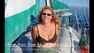 Beer, Beer, Beer Ep 23 Oceanside, SV Angelique of Vancouver, Later Than We Think