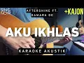 Aku Ikhlas - Aftershine Ft. Damara De (Karaoke Akustik + Kajon)