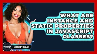 What Are Instance And Static Properties In JavaScript Classes - JavaScript Toolkit