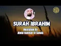 Download Lagu 14- Surat Ibrahim | Arabic Only | Abdul Rahman Al-Sudais