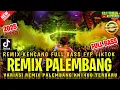 Download Lagu REMIX PALEMBANG KN KENCANG FULL REMIK PALEMBANG KN 1400 TERBARU 2025