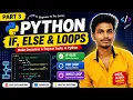 Python Full Course Part 3 If Else Elif Loops For While Easy Explanation