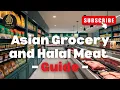Asian Grocery and Halal Meat Review Best Halal Supermarket in the USA