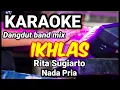 Download Lagu IKHLAS - Rita Sugiarto | Karaoke dut band mix nada pria | Lirik