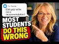 The Students Who Get the Best Recommendation Letters Do This