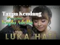 Download Lagu Tanpa Kendang Luka Hati Luka Diri Original Dangdut Koplo Adella