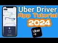 How To Use Uber Driver App - 2024 Training Tutorial