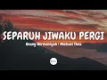 Download Lagu Anang Hermansyah - Separuh Jiwaku Pergi (Lirik) | Cover by Michael Thea