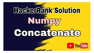 Concatenate HackerRank Solution Numpy