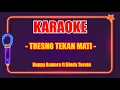 Download Lagu Tresno Tekane Mati - Happy Asmara ft Dinda Teratu (Karaoke Terbaru)