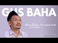 Download Lagu Ceramah Gus Baha : Ilmu Ikhlas, Merawat Hati
