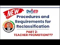 Part 2 NEW Procedures and Requirements for Reclassification of DepEd II Teacher Promotion