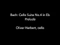 Bach: Cello Suite no.4 in Eb, Prelude - Oliver Herbert (live)