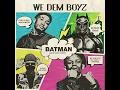 Download Lagu We Dem Boyz - BatMan (Official Audio)
