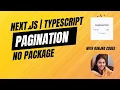 Next js Pagination Tutorial with TypeScript No Package Needed