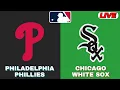 Philadelphia Phillies Vs Chicago White Sox MLB 2025 MLB Live Baseball Score 2025