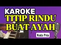 Download Lagu Karoke || TITIP RINDU BUAT AYAH || Nada Pria || Ebiet G Ade